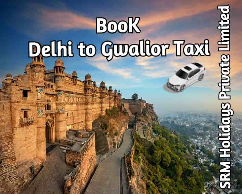 Delhi to Gwalior Taxi