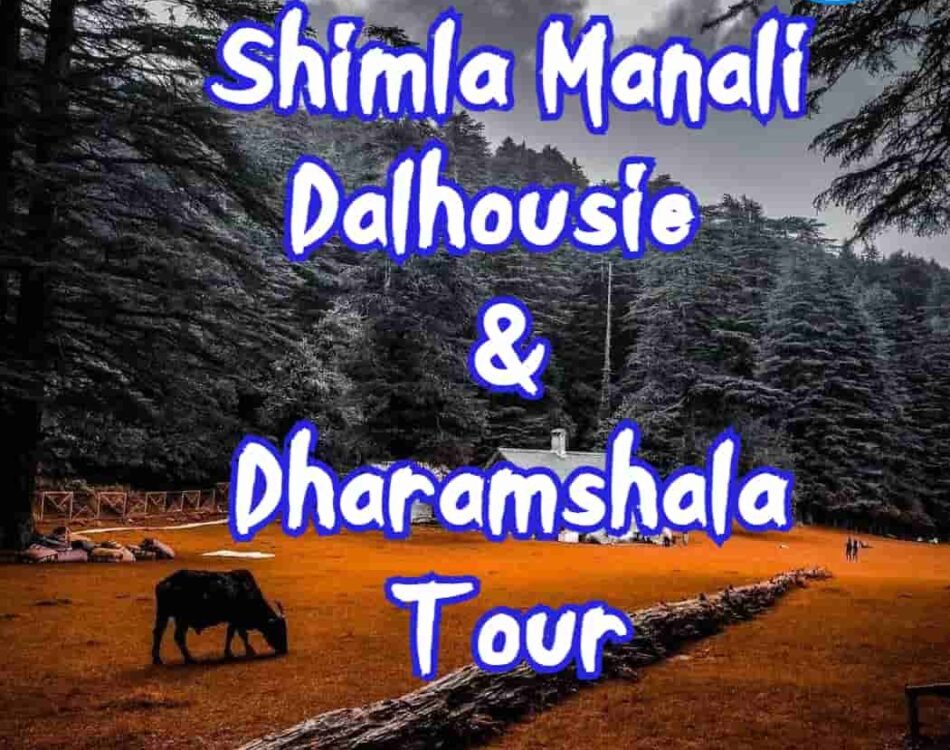 Manali Tour with Dharamshala Dalhousie