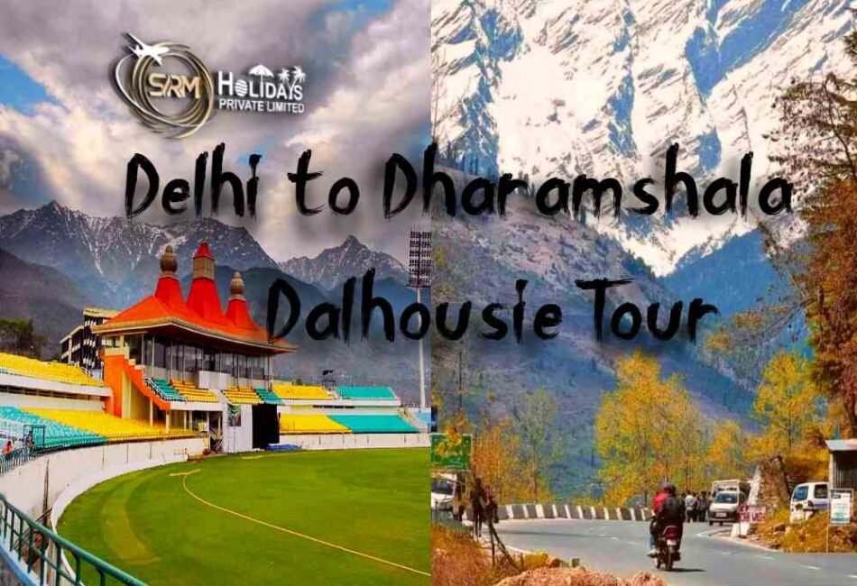 Delhi Dharamshala Dalhousie Tour Package