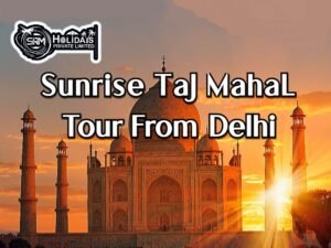 Sunrise Taj Mahal Tour From Delhi