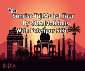 Sunrise Taj Mahal Tour with Fatehpur Sikri